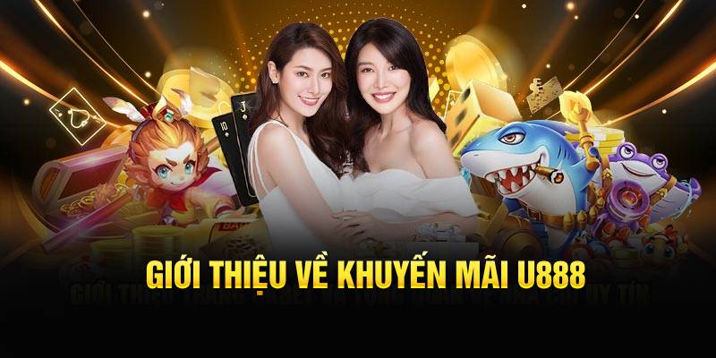 Giới thiệu về khuyến mãi U888