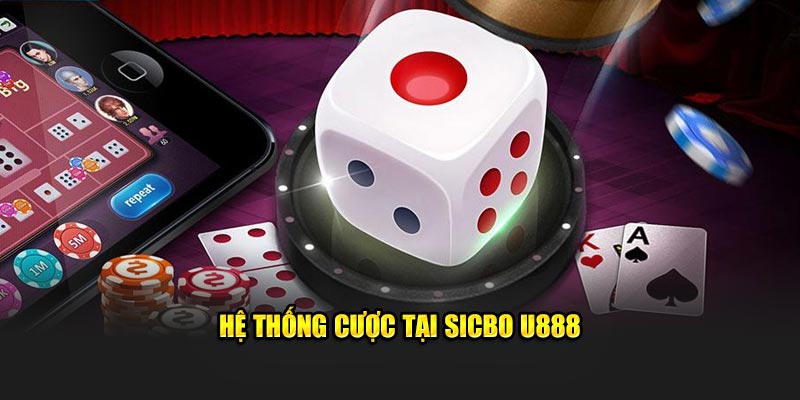 Hệ thống cược tại Sicbo U888